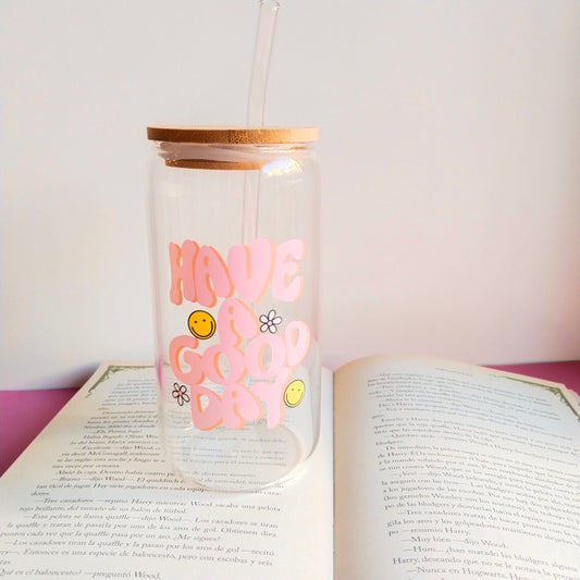 Vaso de cristal have a good day